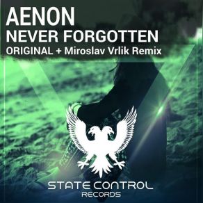 Download track Never Forgotten (Original Mix) Aenon