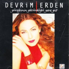 Download track Yüreğinin Götürdüğü Yere Git Devrim Erden