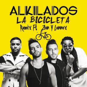 Download track La Bicicleta (Remix) (Zion Y Lennox) AlkiladosZion & Lennox, Lennox