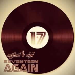 Download track 17 Again (Club Radio Edit) Mylod & DPL