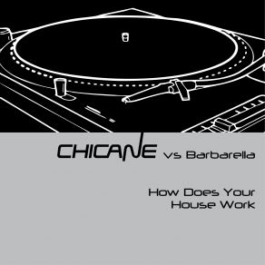 Download track How Does Your House Work (Danny Dove Extended Remix) Chicane, Barberella