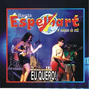 Download track Eu Quero BANDA ESPELHART