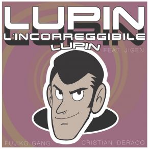 Download track Lupin, L’incorreggibile Lupin Fujiko GangJigen