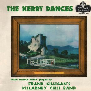 Download track Reels: The Masons Apron / Peter Street / Paddy On The Railroad Frank Gilligan's Killarney Ceili Band