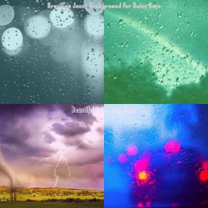 Download track Unique Rainy Days Beautiful Rainy Day Music