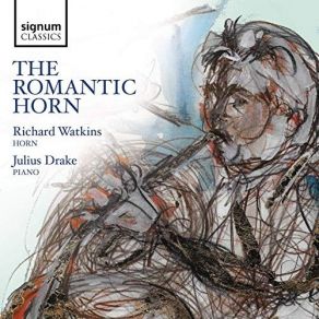 Download track 02. Horn Sonata In F Major, Op. 17 II. Poco Adagio, Quasi Andante Julius Drake, Richard Watkins