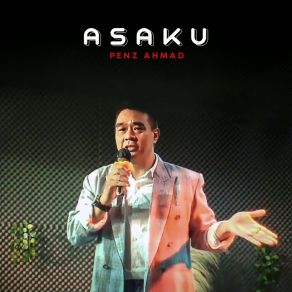 Download track ASAKU Penz Ahmad