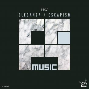 Download track Escapism (Original Mix) MXV