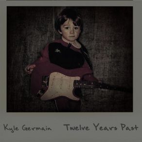 Download track Twelve Years Past Kyle Germain