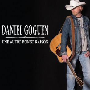 Download track Même Si Tul'dis Pas Daniel Goguen