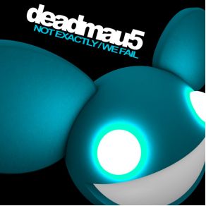 Download track Not Exactly (Original Mix) Deadmau5