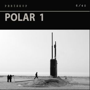 Download track Polar 1. VI Periskop