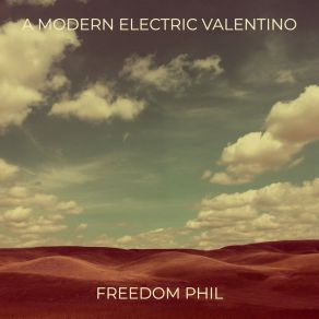 Download track A Modern Electric Valentino Freedom Phil