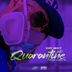 Download track Quarantine Flow Dat Boi T