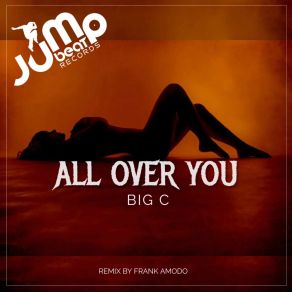 Download track All Over You (Frank Amodo Remix) Big CFrank Amodo