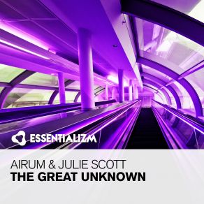 Download track The Great Unknown (Original Mix) Julie Scott, Airum