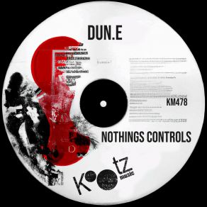 Download track Nothings Controls DUN. E