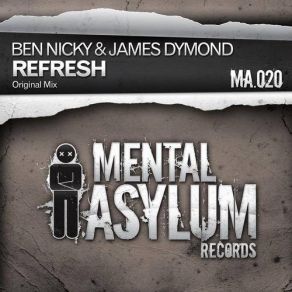 Download track Refresh (Original Mix) Ben Nicky, James Dymond