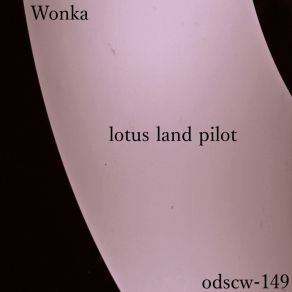 Download track Wonka Lotus Land Pilot