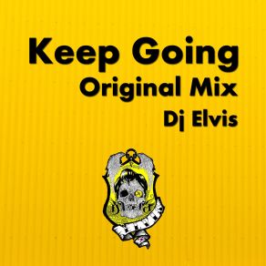 Download track Keep Going (Original Mix) DJ Elvis