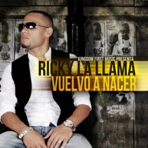 Download track Vuelvo A Nacer Ricky La Llama