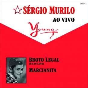 Download track Broto Legal (I'm In Love) [Ao Vivo] Sergio Murilo