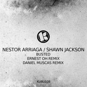 Download track Busted (Daniel Muscas Remix) Nestor Arriaga