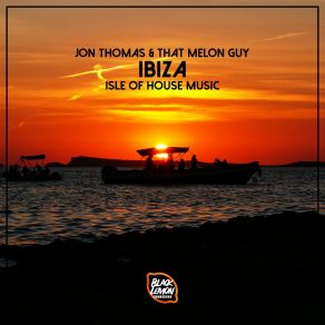 Download track Ibiza (Isle Of House Music) (Per Nord Remix) That Melon GuyJon Thomas, Per Nord