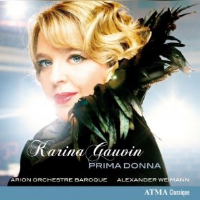 Download track Recitativo & Aria: Alla Costanza Mia CosÃ¬ Favella Â¦ SÃ¬, Son Quella! Non PiÃ¹ Bella (Alcina, Alcina HWV 34, Act I) Karina Gauvin, Alexander Weimann, Arion Orchestre Baroque