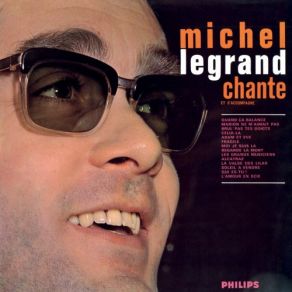 Download track Qui Es-Tu Michel Legrand