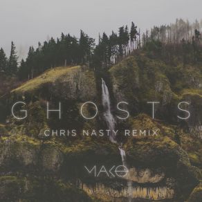 Download track Ghosts (Dayne S Remix) Mako