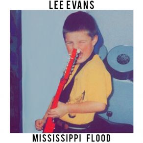 Download track Ballad Of The Mississippi Flood Lee Evans