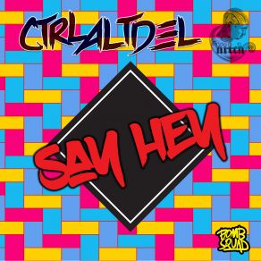 Download track Say Hey Kitch, Ctrl - Alt - Del