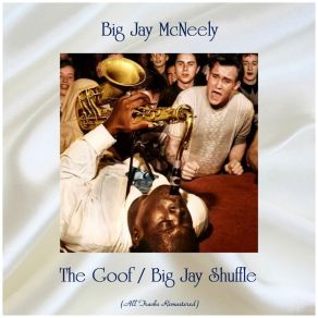 Download track Big Jay Shuffle (Remastered 2019) Big Jay Mcneely