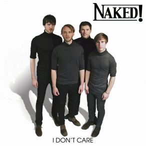 Download track I Am So Cool The Naked