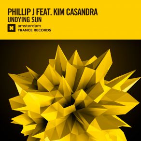 Download track Undying Sun (Extended Mix) Phillip J, Kim Casandra