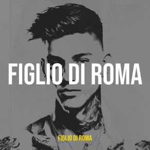 Download track Figlio Di Roma (Trap Opera II) Figlio Di Roma