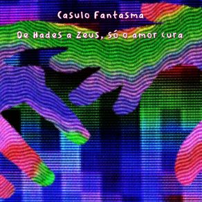 Download track Fonte Casulo Fantasma