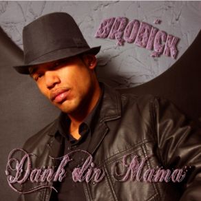 Download track Dank Dir Mama (Radio Version) Brobick