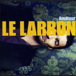 Download track Je T'aime Le Larron