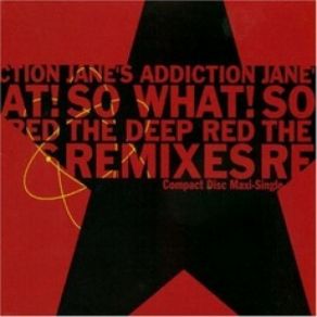Download track So What! (Deep Red'S Radio Voodoo) Jane'S Addiction