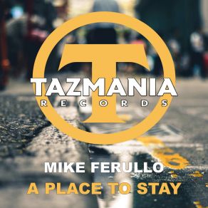 Download track A Place To Stay (Original Mix) Mike Ferullo