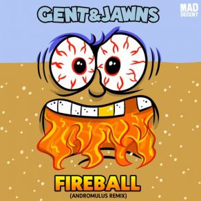 Download track Fireball (Andromulus Remix) Gent & Jawns