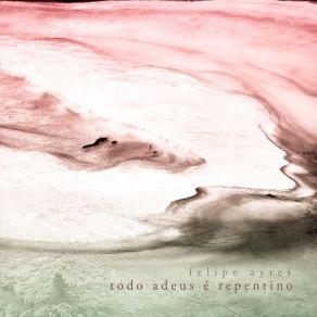 Download track Todo Adeus É Repentino Felipe Ayres