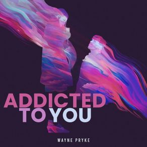 Download track Addicted To You (Instrumental) Wayne Pryke