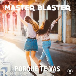 Download track Porque Te Vas (Extended Mix) Master Blaster