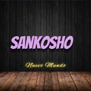 Download track Dispuesto A Quererte SANKOSHO