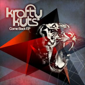 Download track Come Back Krafty Kuts