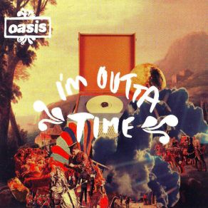 Download track I'M Outta Time Oasis