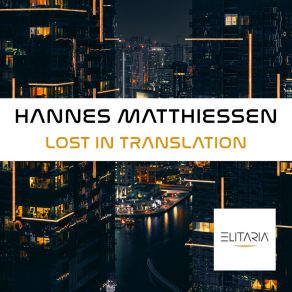 Download track Lost In Translation (Original Mix) Hannes Matthiessen